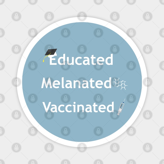 educated melanated vaccinated Magnet by tita